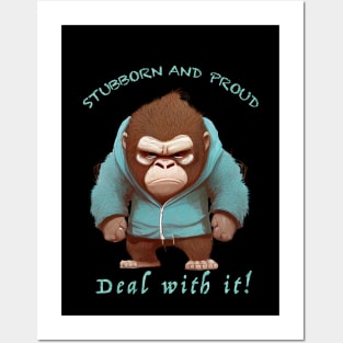 Gorilla Stubborn Deal With It Cute Adorable Funny Quote Posters and Art